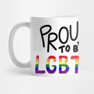 Proud LGBTQ Gay Pride Rainbow Mug